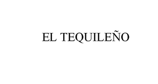 EL TEQUILENO