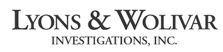 LYONS & WOLIVAR INVESTIGATIONS, INC.