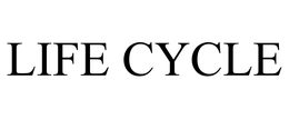 LIFE CYCLE