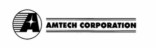 A AMTECH CORPORATION