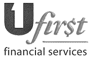 1 U FIR$T FINANCIAL SERVICES