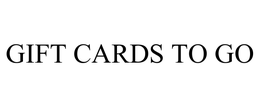 GIFT CARDS TO GO