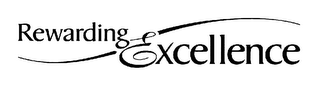 REWARDING EXCELLENCE