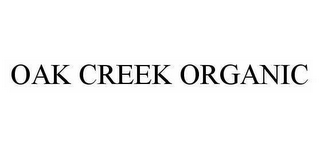 OAK CREEK ORGANIC