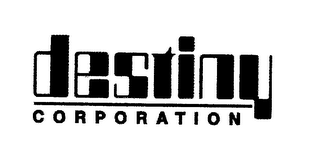 DESTINY CORPORATION