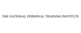 THE NATIONAL PERSONAL TRAINING INSTITUTE