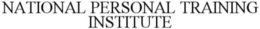 NATIONAL PERSONAL TRAINING INSTITUTE