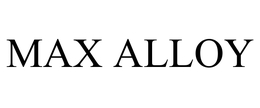 MAX ALLOY