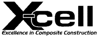 X-CELL EXCELLENCE IN COMPOSITE CONSTRUCTION