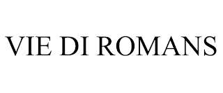VIE DI ROMANS