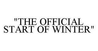 "THE OFFICIAL START OF WINTER"