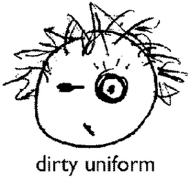 DIRTY UNIFORM