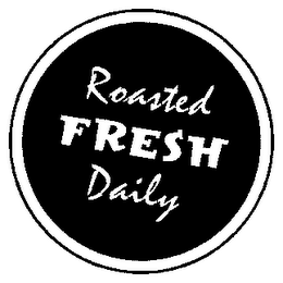 ROASTED FRESH DAILY