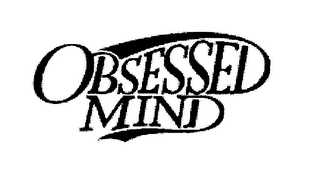 OBSESSED MIND