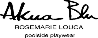 AKUA BLU ROSEMARIE LOUCA POOLSIDE PLAYWEAR