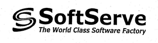 SS SOFTSERVE THE WORLD CLASS SOFTWARE FACTORY