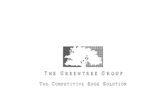 THE GREENTREE GROUP THE COMPETITIVE EDGE SOLUTION