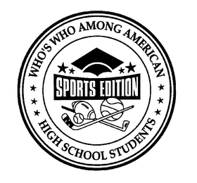 WHO'S WHO AMONG AMERICAN HIGH SCHOOL STUDENTS SPORTS EDITION