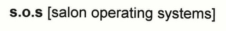 S.O.S. [SALON OPERATING SYSTEMS]