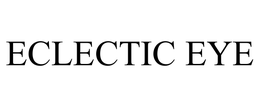 ECLECTIC EYE