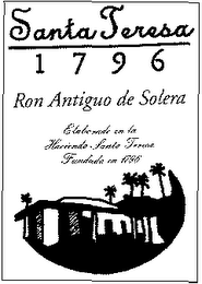 SANTA TERESA 1796 RON ANTIGUO DE SOLERA ELABORADO EN LA HACIENDA SANTA TERESA FUNDADA EN 1796