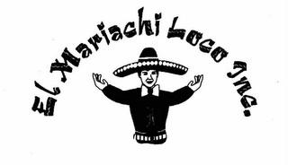 EL MARIACHI LOCO INC.