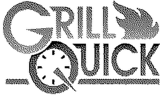 GRILL QUICK