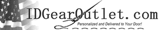 IDGEAROUTLET.COM PERSONALIZED AND DELIVERED TO YOUR DOOR!