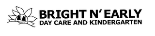 BRIGHT N' EARLY DAY CARE AND KINDERGARTEN