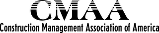 CMAA CONSTRUCTION MANAGEMENT ASSOCIATION OF AMERICA