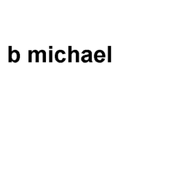 B MICHAEL