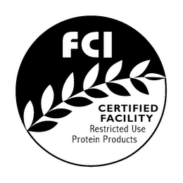 FCI CERTIFIED FACILITY RESTRICTED USE PROTEIN PRODUCTS