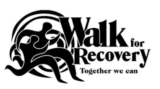 WALK FOR RECOVERY TOGETHER WE CAN