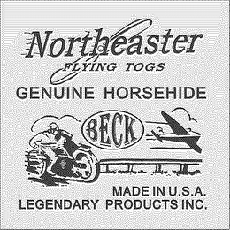 BECK NORTHEASTER FLYING TOGS GENUINE HORSEHIDE MADE IN U.S.A. LEGENDARY PRODUCTS INC.
