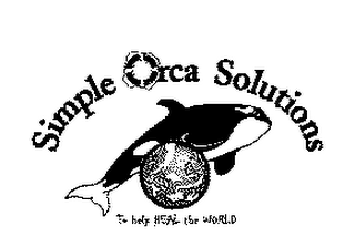 SIMPLE ORCA SOLUTIONS TO HELP HEAL THE WORLD