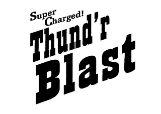 SUPER CHARGED THUND'R BLAST