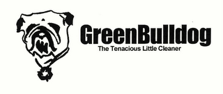 GREENBULLDOG THE TENACIOUS LITTLE CLEANER