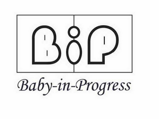 BIP BABY-IN-PROGRESS