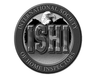 ISHI INTERNATIONAL SOCIETY OF HOME INSPECTORS