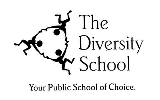 THE DIVERSITY SCHOOL YOUR PUBLIC SCHOOL OF CHOICE.