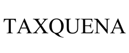TAXQUENA