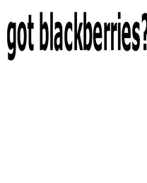 GOT BLACKBERRIES?