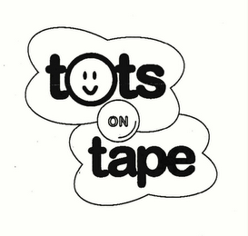 TOTS ON TAPE