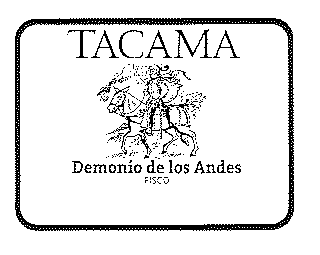 TACAMA DEMONIO DE LOS ANDES PISCO