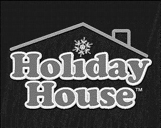 HOLIDAY HOUSE