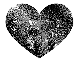 THE ACT OF MARRIAGE A LIFE OF PASSION