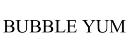 BUBBLE YUM