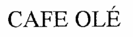 CAFE OLE
