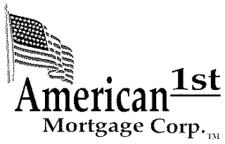 AMERICAN 1ST MORTGAGE CORP.