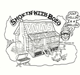 SMOKIN' WITH BOZO BOZOS HOT PIT B-B-Q SINCE 1923 JUST CHILLIN' & A GRILLIN' BOZO WILLIAMS III